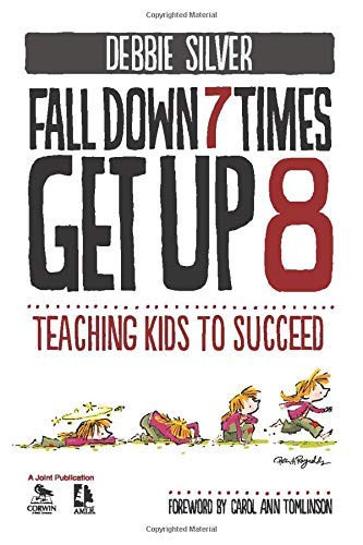 Fall Down 7 Times Get Up 8: Teaching Kids to Succeed
