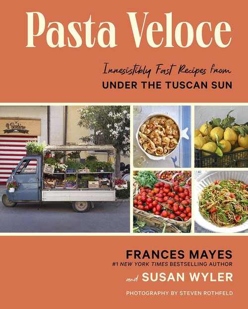 Pasta Veloce: Irresistibly Fast Recipes from Under the Tuscan Sun