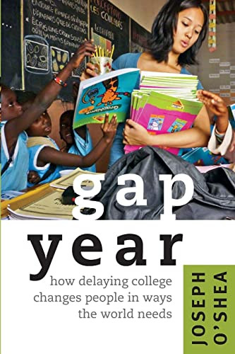 Gap Year: How Delaying College Changes People in Ways the World Needs
