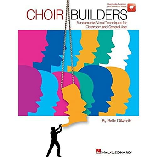 Choir Builders: Fundamental Vocal Techniques for Classroom and General