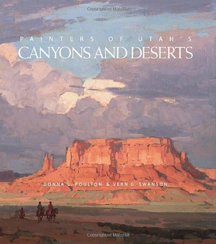 Painters of Utah's Canyons and Deserts