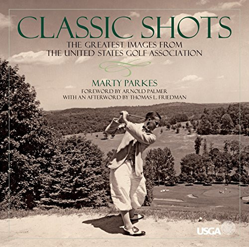 Classic Shots: The Greatest Images from the United States Golf