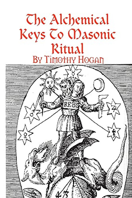 Alchemical Keys To Masonic Ritual