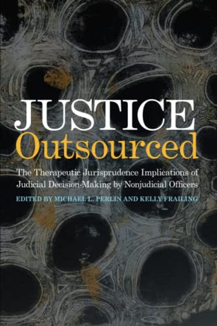 Justice Outsourced: The Therapeutic Jurisprudence Implications
