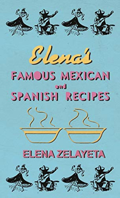 Elena's Famous Mexican and Spanish Recipes