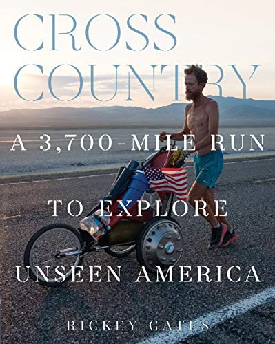 Cross Country: A 3 700-Mile Run to Explore Unseen America
