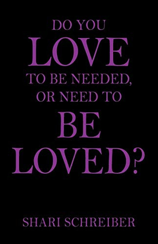 Do You Love to Be Needed or Need to Be Loved
