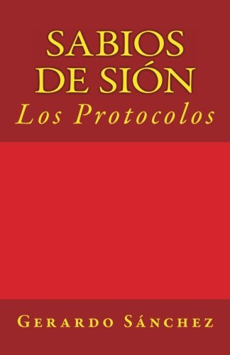 Sabios de Sion: Los Protocolos (Spanish Edition)