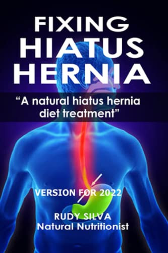 Fixing Hiatus Hernia: A Natural Hiatus Hernia Diet Treatment
