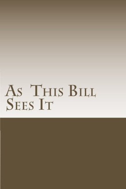 As This Bill Sees It:: Lessons Learned in A.A. Meetings