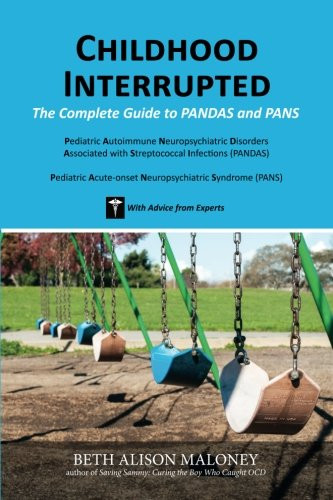 Childhood Interrupted: The Complete Guide to PANDAS and PANS