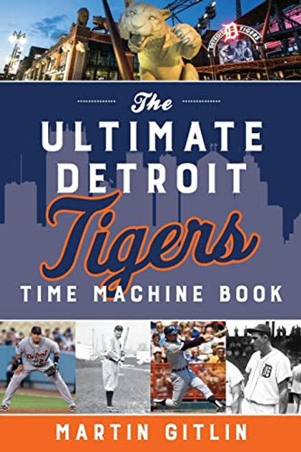 Ultimate Detroit Tigers Time Machine Book