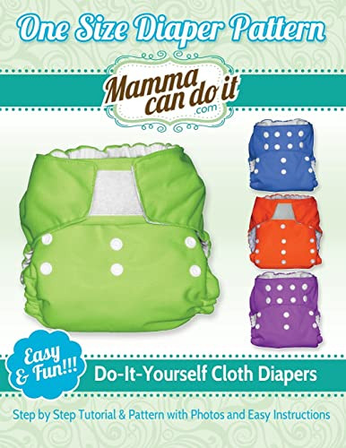 One Size Diaper Pattern: Sew your own Cloth Diapers!