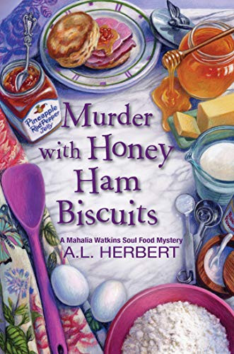 Murder with Honey Ham Biscuits (A Mahalia Watkins Mystery)