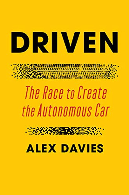 Driven: The Race to Create the Autonomous Car