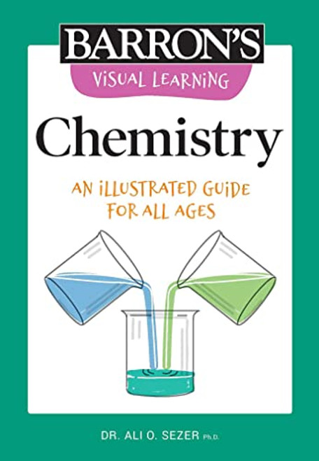 Visual Learning: Chemistry: An illustrated guide for all ages