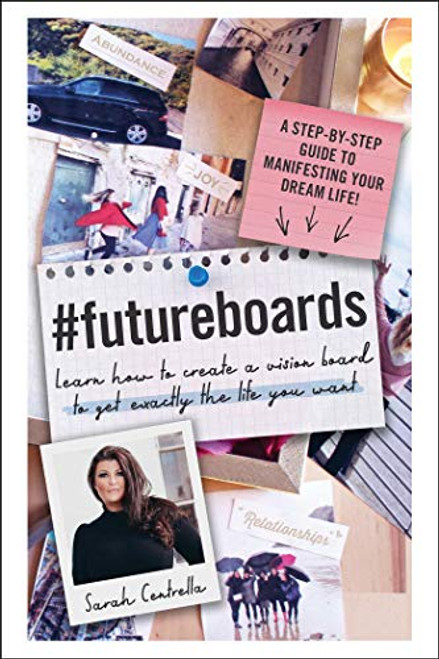 FutureBoards: Learn How to Create a Vision Board to Get Exactly