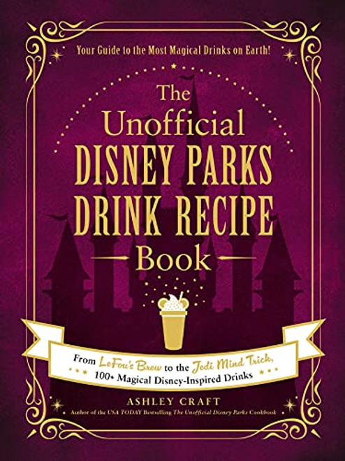 Unofficial Disney Parks Drink Recipe Book