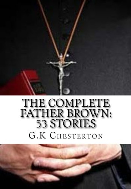 Complete Father Brown: 53 Stories