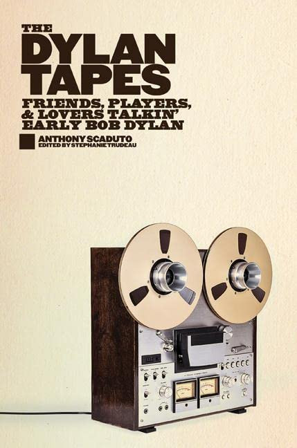 Dylan Tapes: Friends Players and Lovers Talkin' Early Bob Dylan