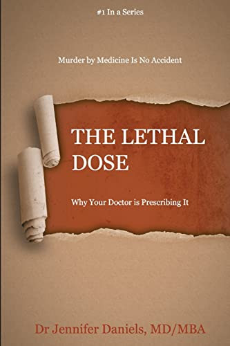 Lethal Dose: Why Your Doctor is Prescribing It