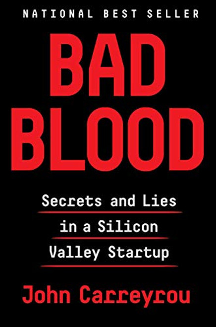 Bad Blood: Secrets and Lies in a Silicon Valley Startup