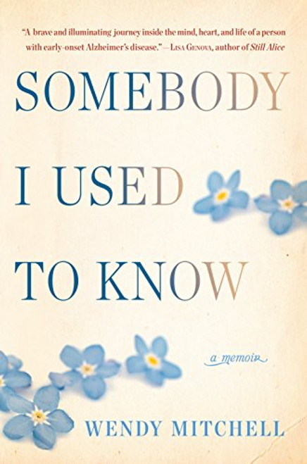 Somebody I Used to Know: A Memoir