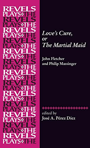 Love's Cure or The Martial Maid