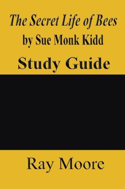 Secret Life of Bees by Sue Monk Kidd: A Study Guide