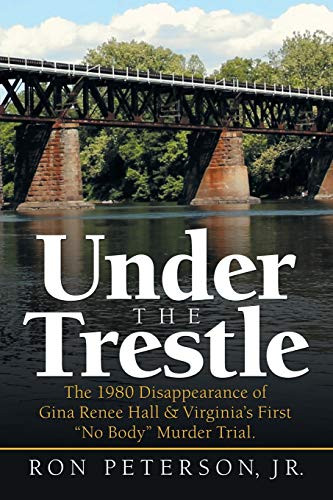 Under the Trestle: The 1980 Disappearance of Gina Renee Hall