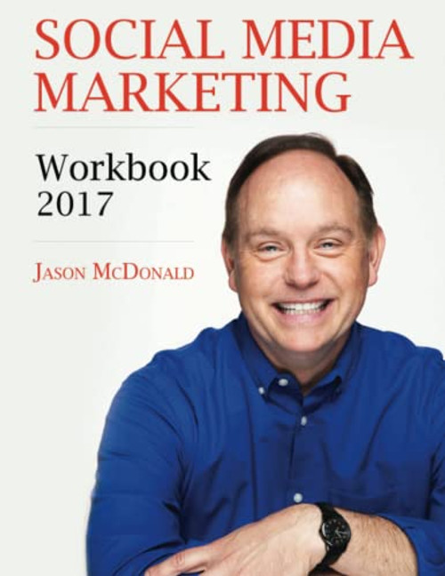 Social Media Marketing Workbook: How to Use Social Media for Business