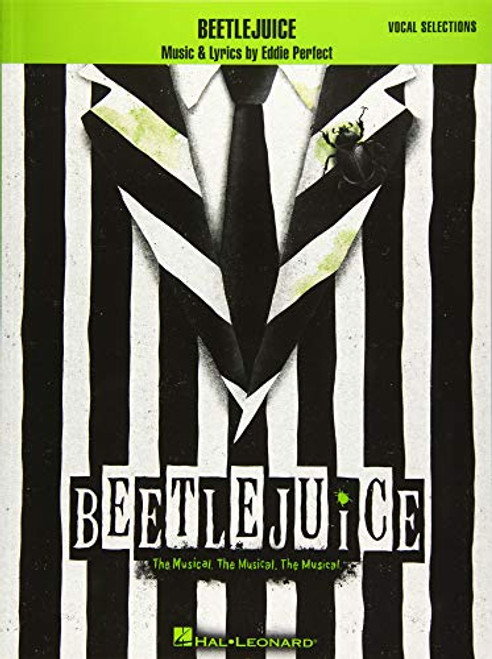 Beetlejuice: The Musical. The Musical. The Musical. Vocal Selections