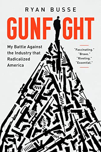 Gunfight: My Battle Against the Industry that Radicalized America