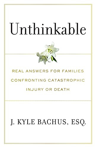 Unthinkable: Real Answers For Families Confronting Catastrophic Injury