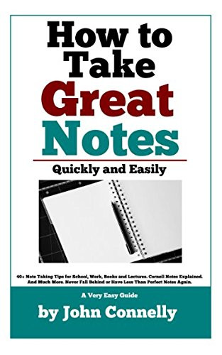 How To Take Great Notes Quickly And Easily