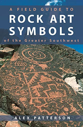 Field Guide to Rock Art Symbols of the Greater Southwest