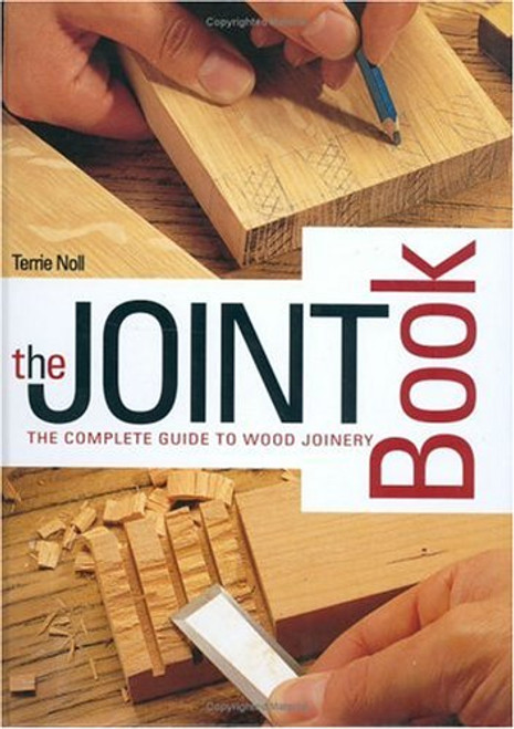 Joint Book: The Complete Guide to Wood Joinery