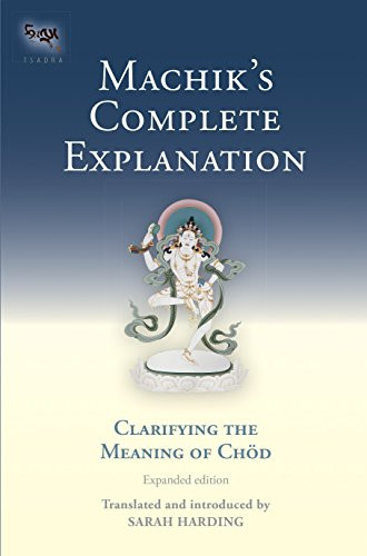 Machik's Complete Explanation: Clarifying the Meaning of Chod
