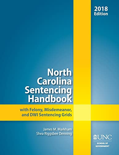 North Carolina Sentencing Handbook with Felony Misdemeanor and DWI