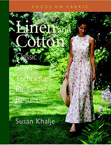 Linen and Cotton: Classic Sewing Techniques for Great Results