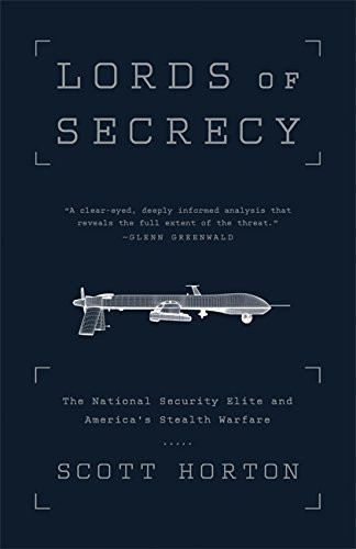 Lords of Secrecy: The National Security Elite and America's Stealth