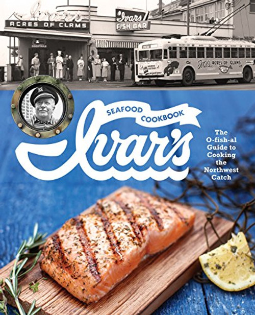 Ivar's Seafood Cookbook