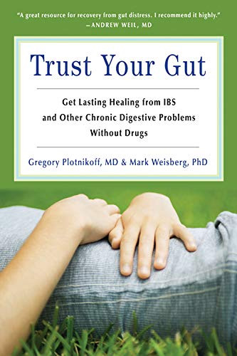 Trust Your Gut: Heal from IBS and Other Chronic Stomach Problems