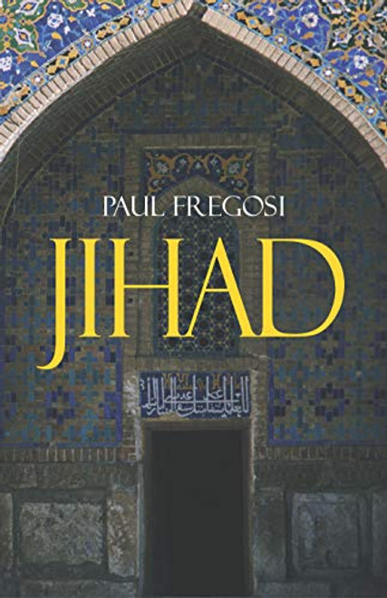 Jihad in the West: Muslim Conquests from the 7th to the 21st