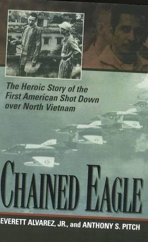 Chained Eagle: The Heroic Story of the First American Shot Down over