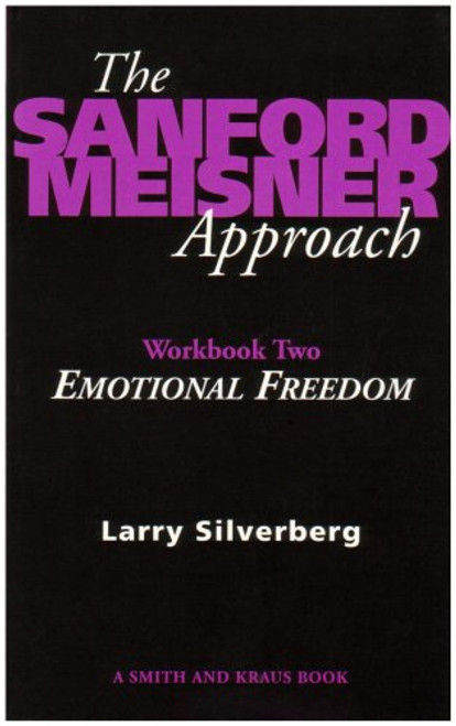 Sanford Meisner Approach Workbook II: Emotional Freedom