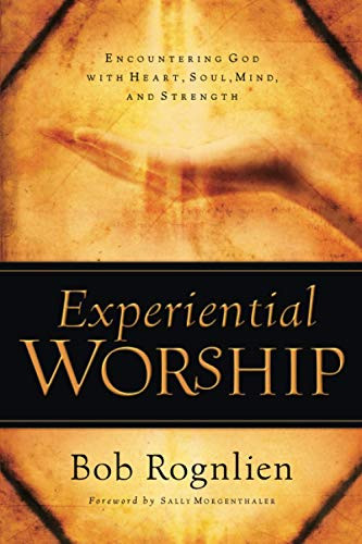 Experiential Worship (Quiet Times for the Heart)