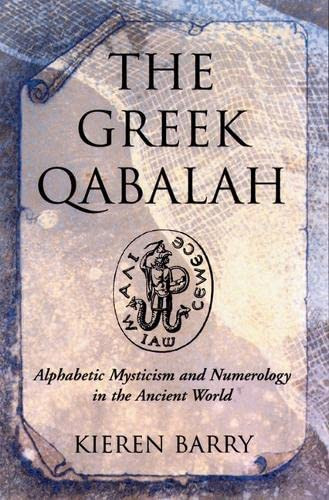 Greek Qabalah: Alphabetical Mysticism and Numerology