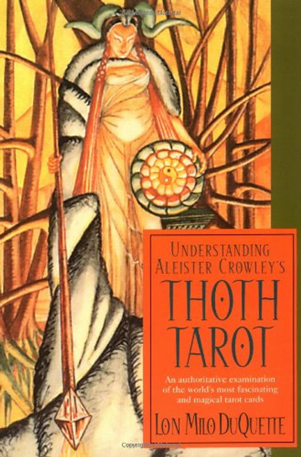 Understanding Aleister Crowley's Thoth Tarot