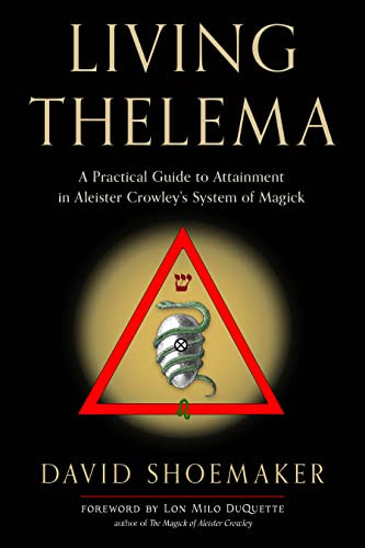 Living Thelema: A Practical Guide to Attainment in Aleister Crowley's